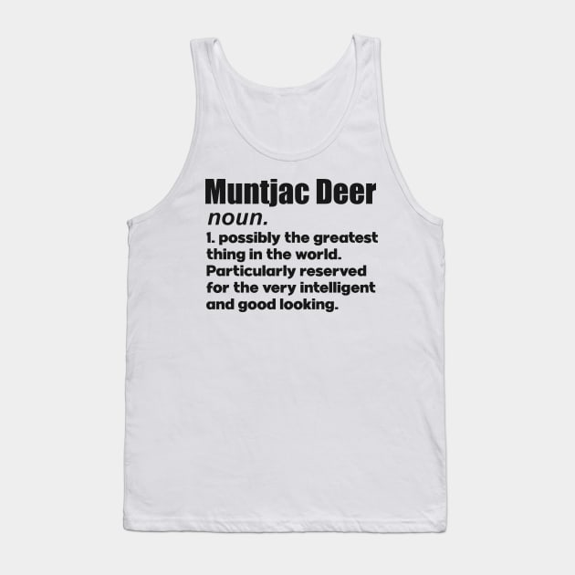 Muntjac Deer pet lover gifts definition. Perfect present for mom mother dad father friend him or her Tank Top by SerenityByAlex